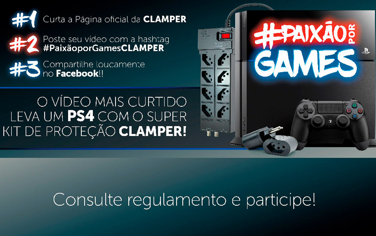 PAIXÃO POR GAMES CLAMPER: AUTOR DO VÍDEO COM MAIS LIKES NO FACEBOOK GANHARÁ UM PLAYSTATION 4